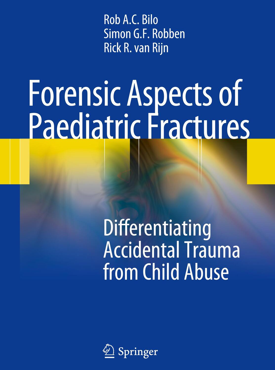 Cover: 9783540787150 | Forensic Aspects of Pediatric Fractures | Rob A. C. Bilo (u. a.) | XVI