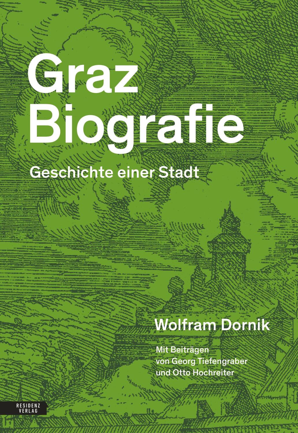 Cover: 9783701735747 | Graz Biografie | Geschichte einer Stadt | Wolfram Dornik (u. a.)
