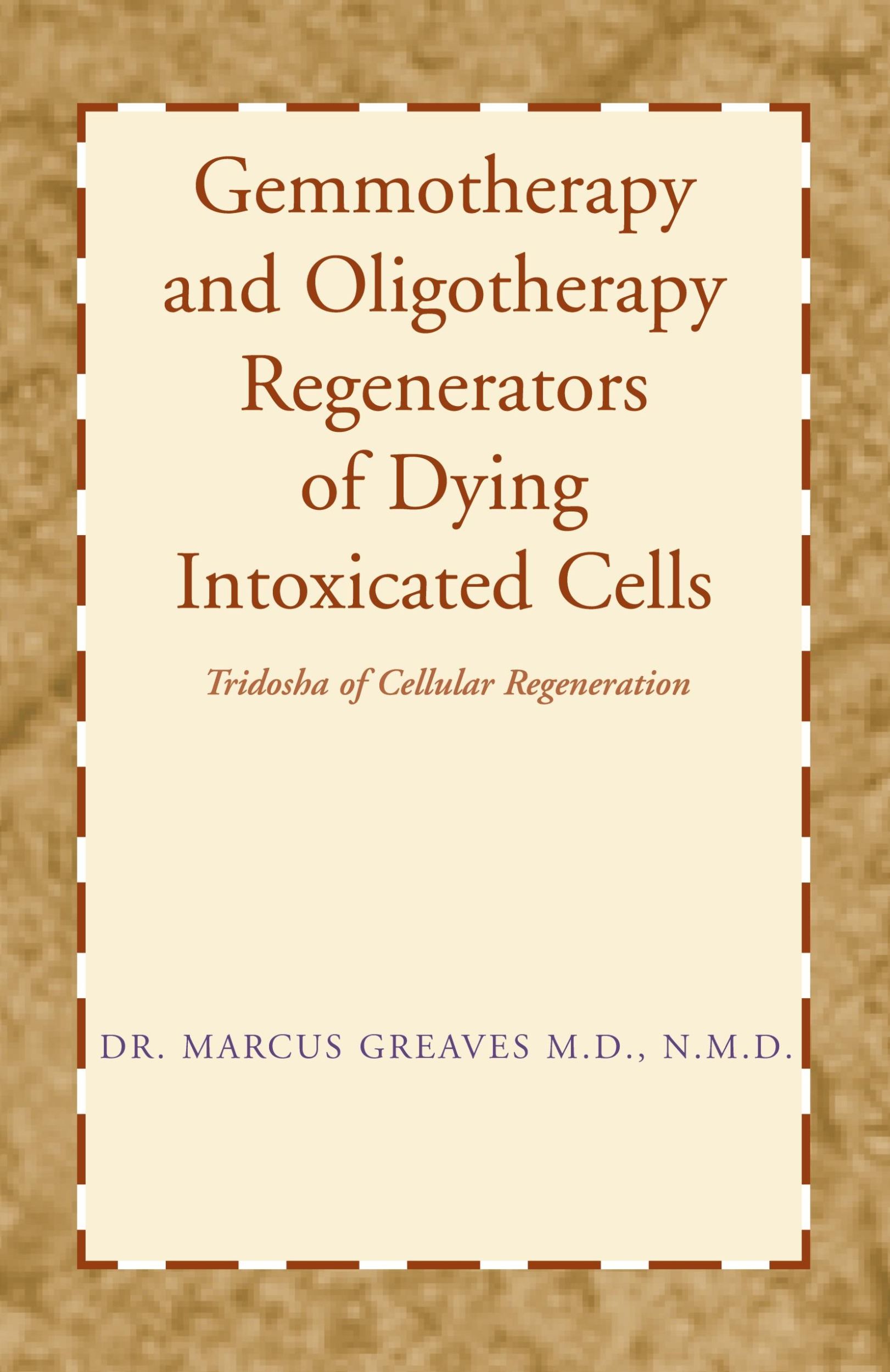 Cover: 9781401067120 | Gemmotherapy and Oligotherapy Regenerators of Dying Intoxicated Cells