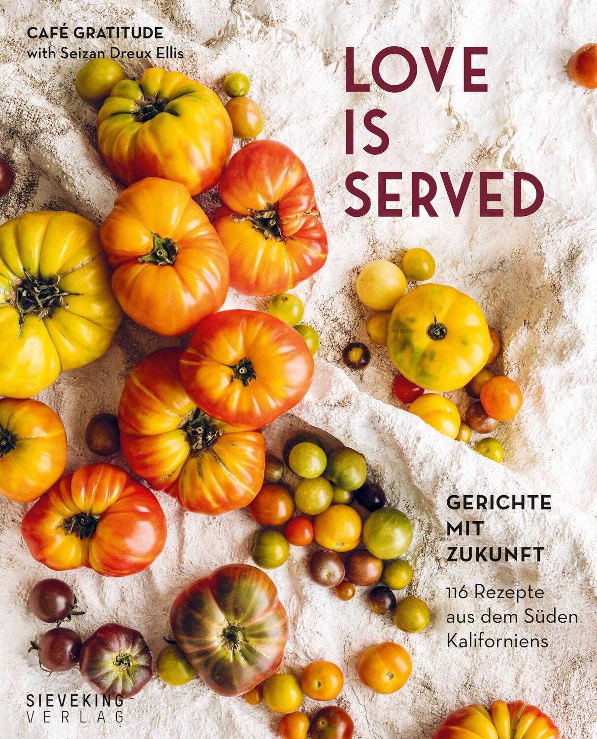 Cover: 9783947641123 | Love is served | 116 Rezepte aus dem Süden Kaliforniens. | Buch | 2021