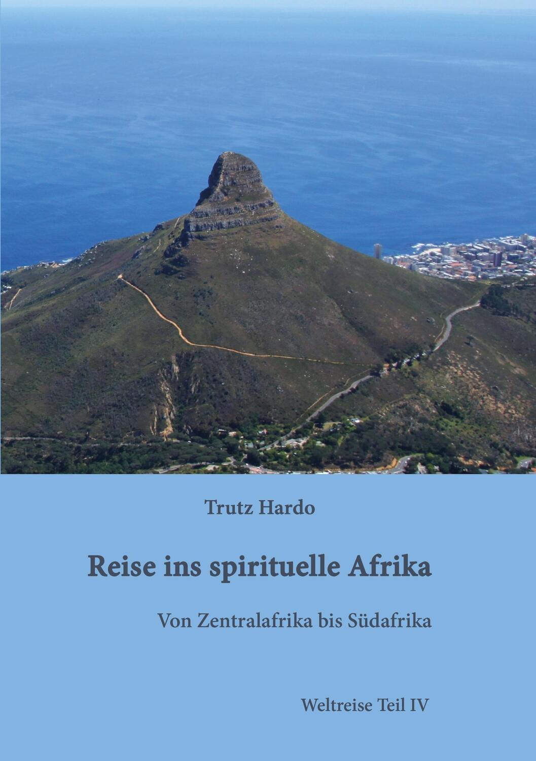 Cover: 9783734512322 | Reise ins spirituelle Afrika | Weltreise Teil IV | Trutz Hardo | Buch