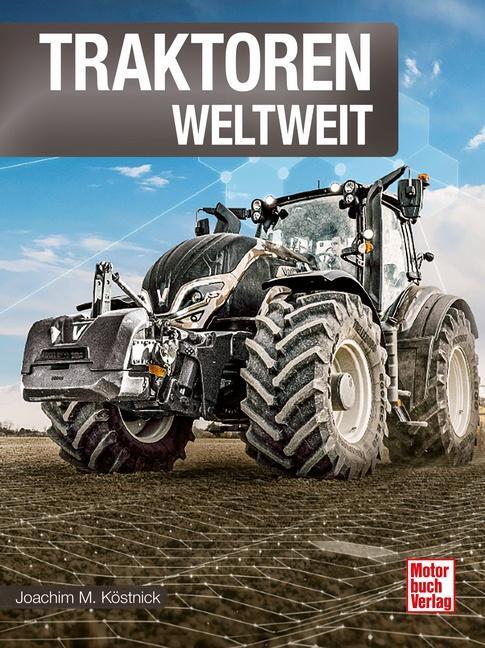 Cover: 9783613045965 | Traktoren weltweit | Joachim M. Köstnick | Buch | 224 S. | Deutsch
