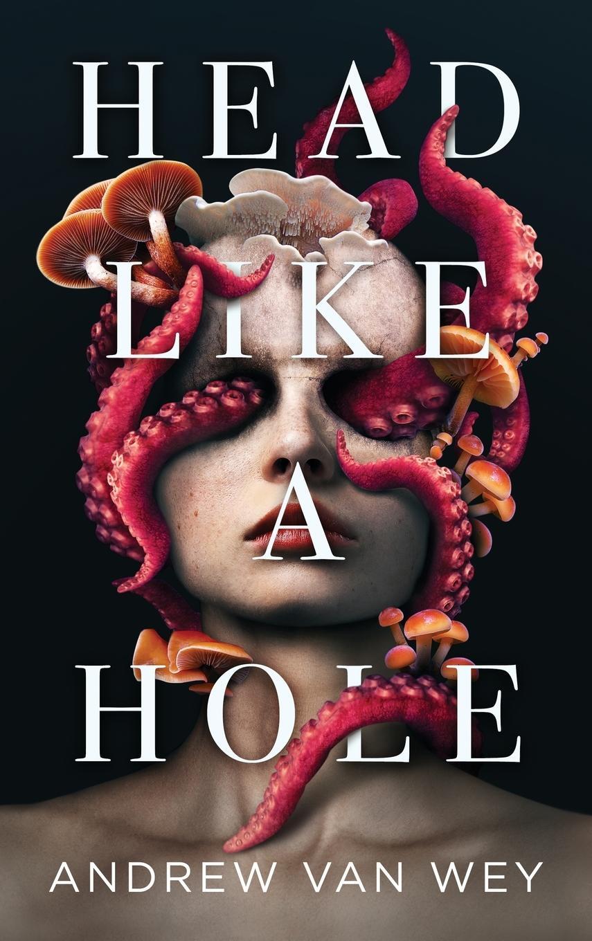 Cover: 9781956050042 | Head Like a Hole | A Novel of Horror | Andrew van Wey | Buch | 2022