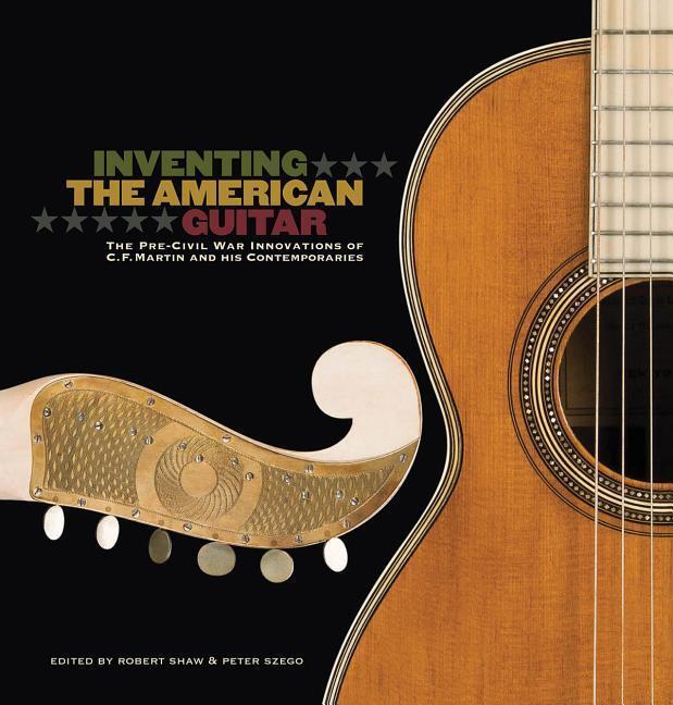 Cover: 9781458405760 | Inventing the American Guitar: The Pre-Civil War Innovations of...