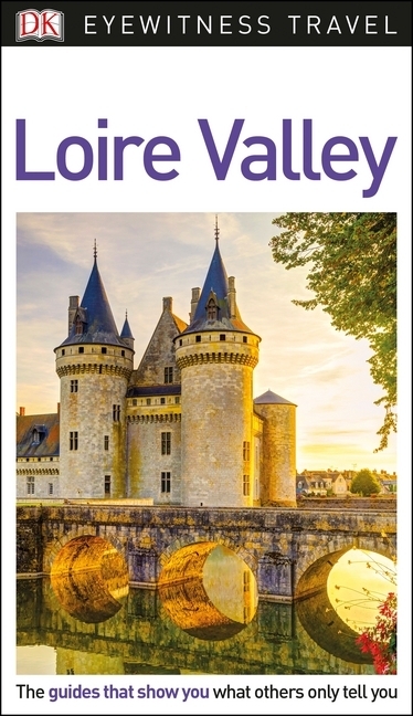 Cover: 9780241306147 | DK Eyewitness Loire Valley | DK Eyewitness | Taschenbuch | Englisch