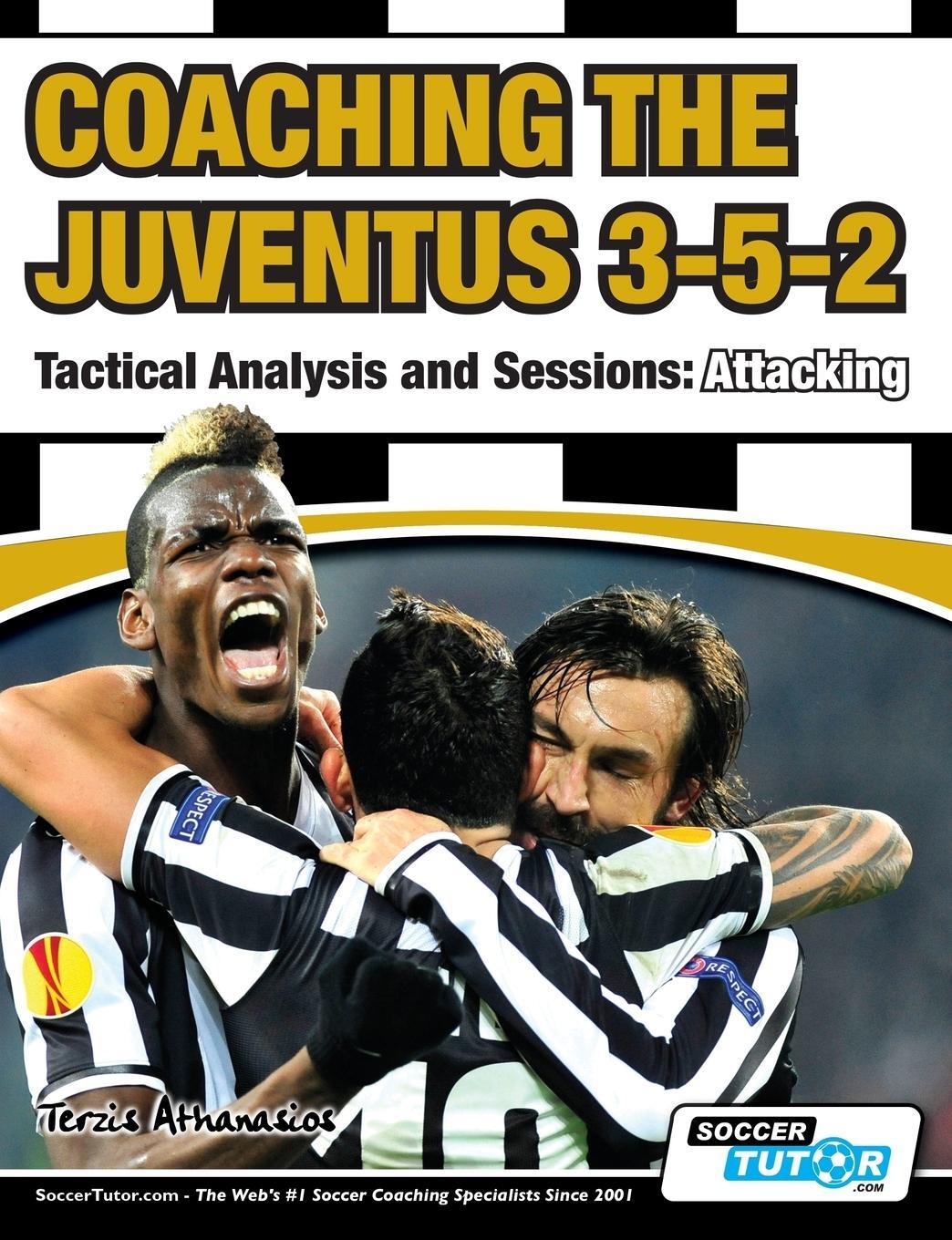 Cover: 9781910491072 | Coaching the Juventus 3-5-2 - Tactical Analysis and Sessions:...