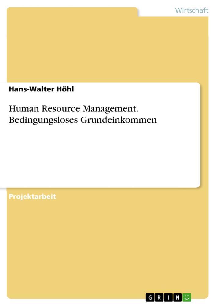 Cover: 9783346890061 | Human Resource Management. Bedingungsloses Grundeinkommen | Höhl