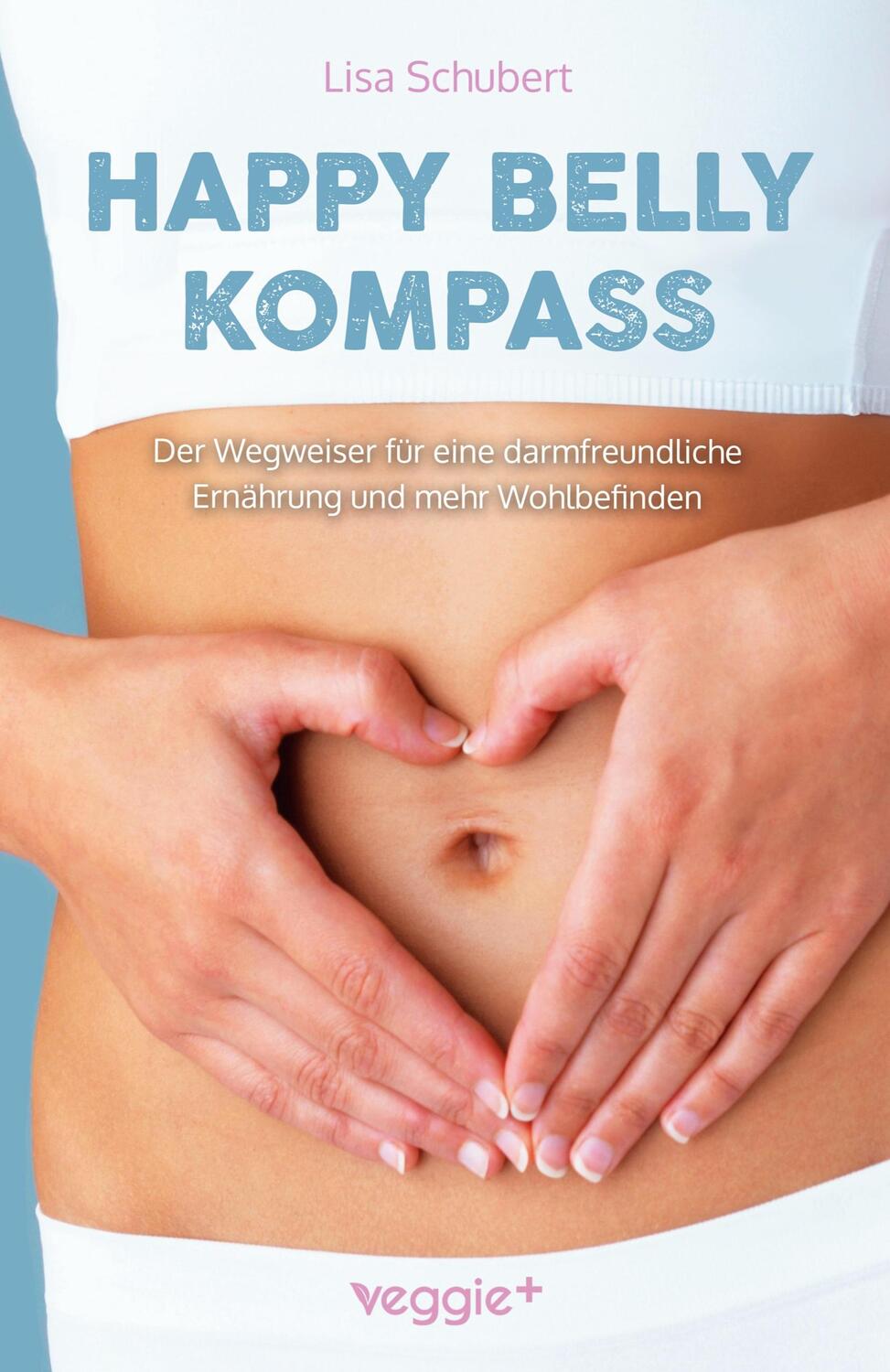 Cover: 9783985971725 | Happy-Belly-Kompass | Lisa Schubert | Taschenbuch | Paperback | 204 S.