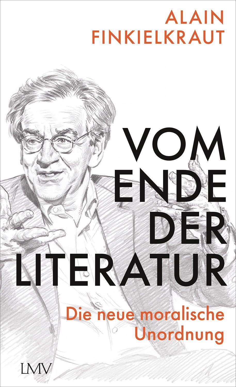 Cover: 9783784436562 | Vom Ende der Literatur | Die neue moralische Unordnung | Finkielkraut