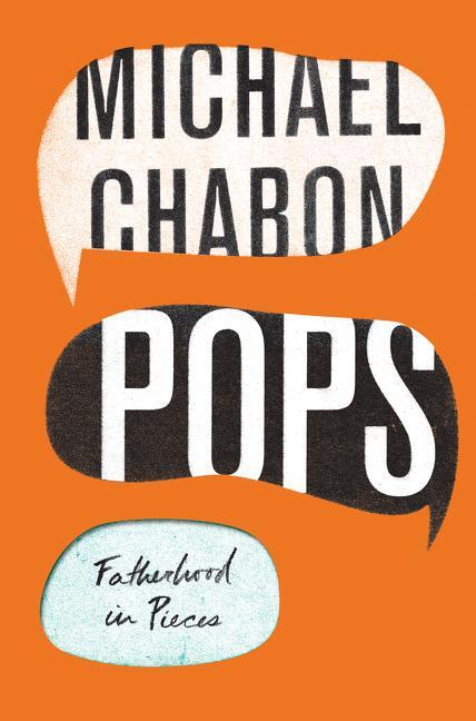 Cover: 9780062834621 | Pops | Fatherhood in Pieces | Michael Chabon | Buch | Englisch | 2018