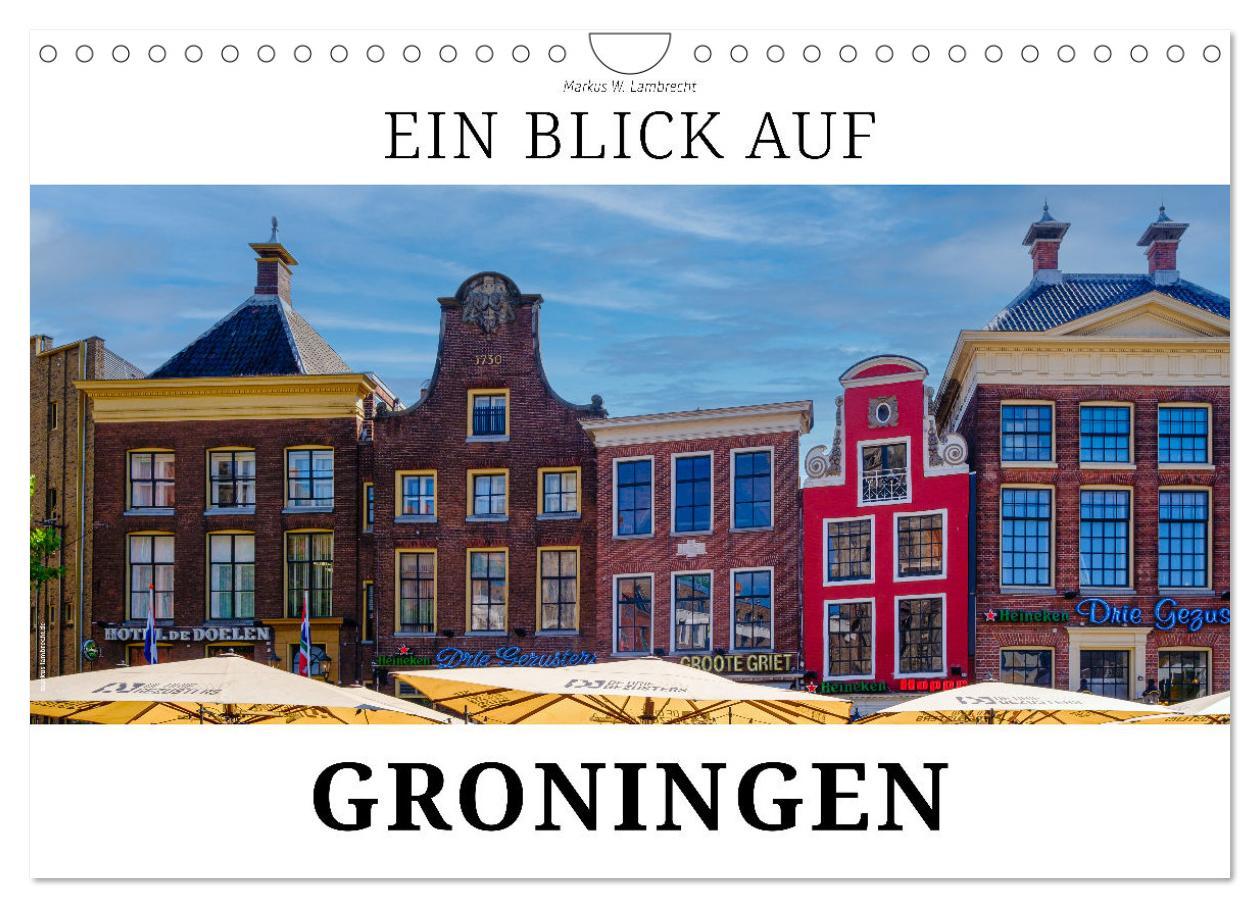 Cover: 9783383921742 | Ein Blick auf Groningen (Wandkalender 2025 DIN A4 quer), CALVENDO...