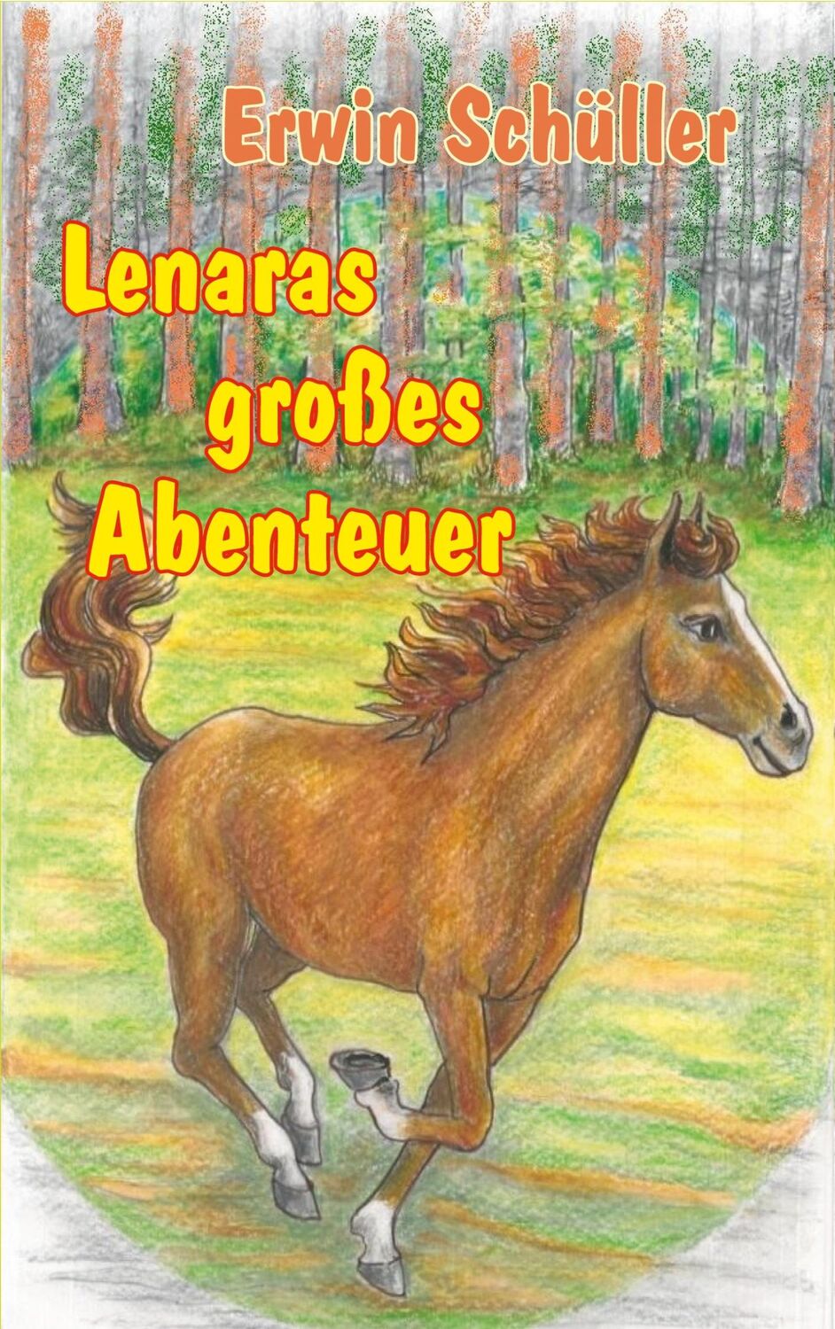 Cover: 9783756218356 | Lenaras großes Abenteuer | Eine Pferdegeschichte | Erwin Schüller