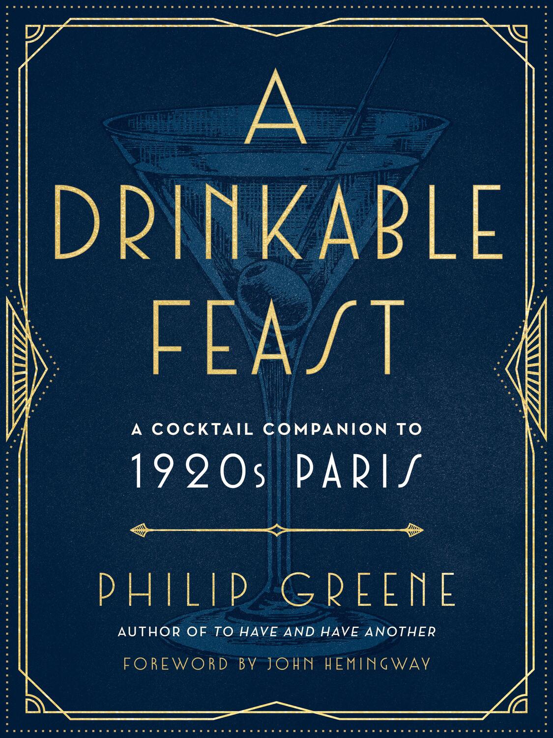 Cover: 9780143133018 | A Drinkable Feast: A Cocktail Companion to 1920s Paris | Philip Greene
