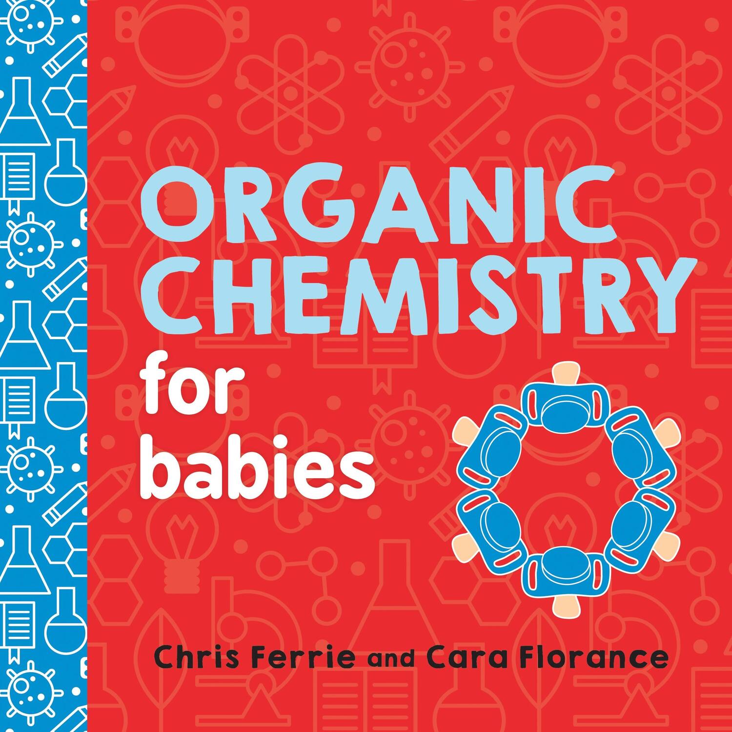 Cover: 9781492671169 | Organic Chemistry for Babies | Chris Ferrie (u. a.) | Buch | Englisch