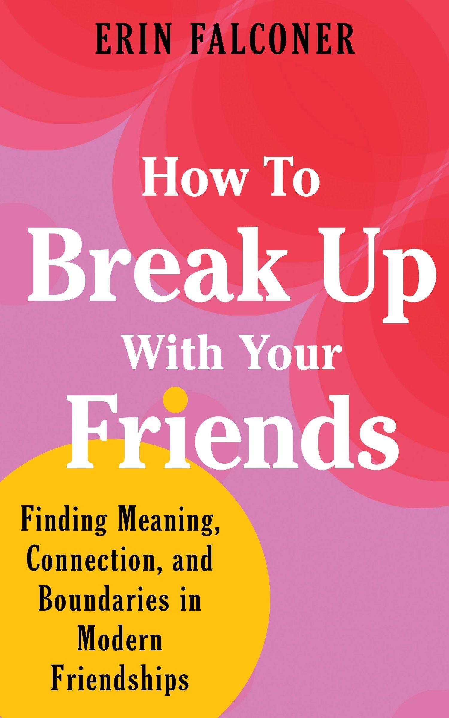 Cover: 9781683648130 | How to Break Up with Your Friends | Erin Falconer | Buch | Englisch